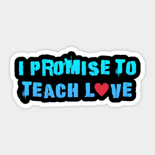 i promise to teach Love Sticker